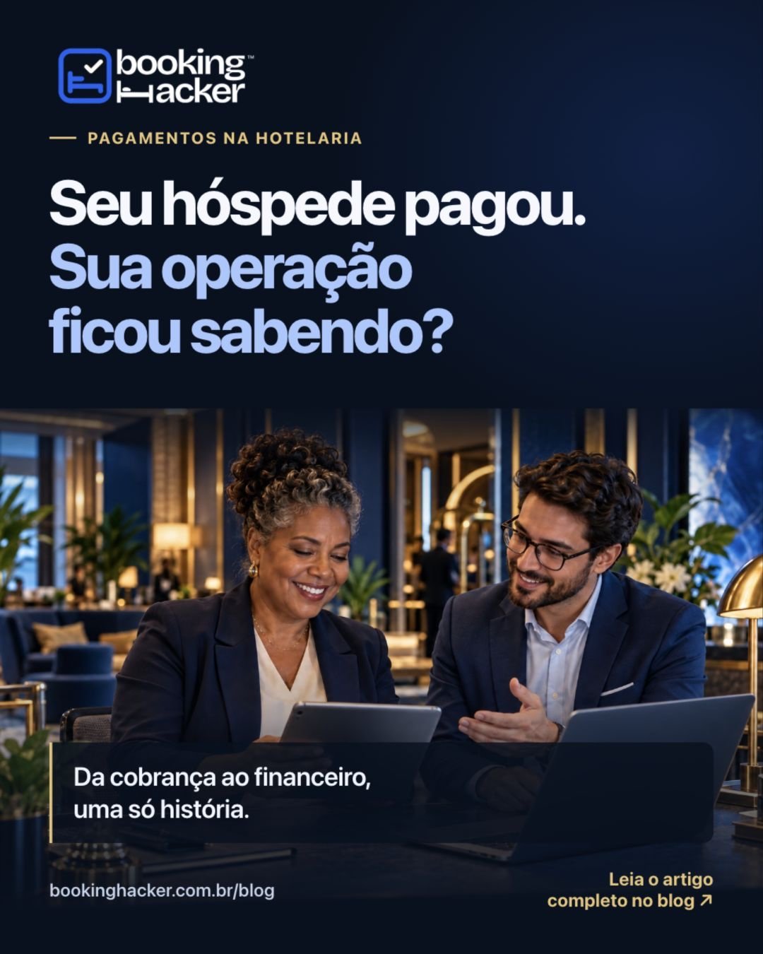 Arte vertical Booking Hacker: receber é só o começo, pagamentos que acompanham a jornada do hóspede.